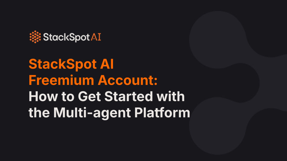 StackSpot AI Freemium Account: How to Get Started with the Multi-agent Platform